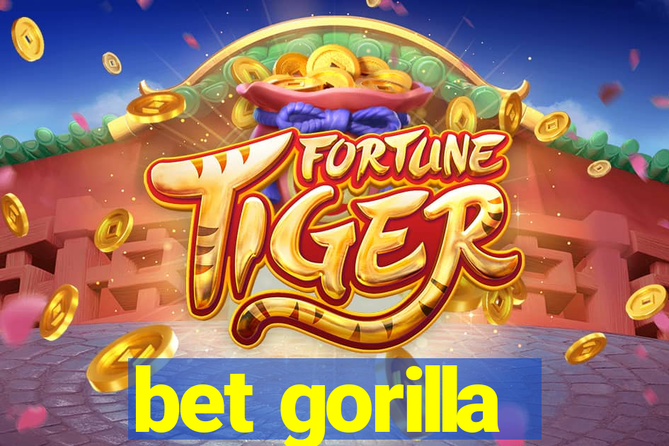 bet gorilla